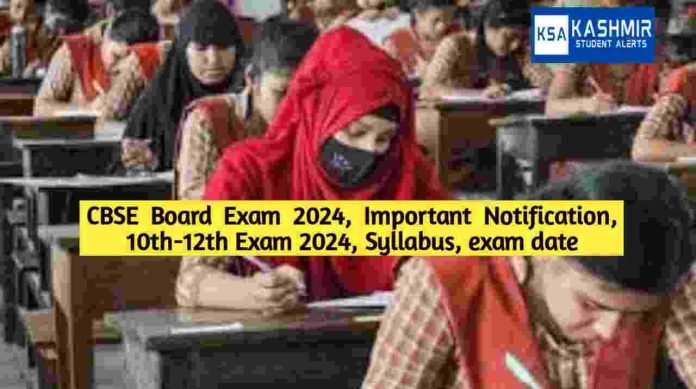 CBSE Board Exam 2024, Important Notification, 10th-12th Exam 2024, Syllabus, exam date