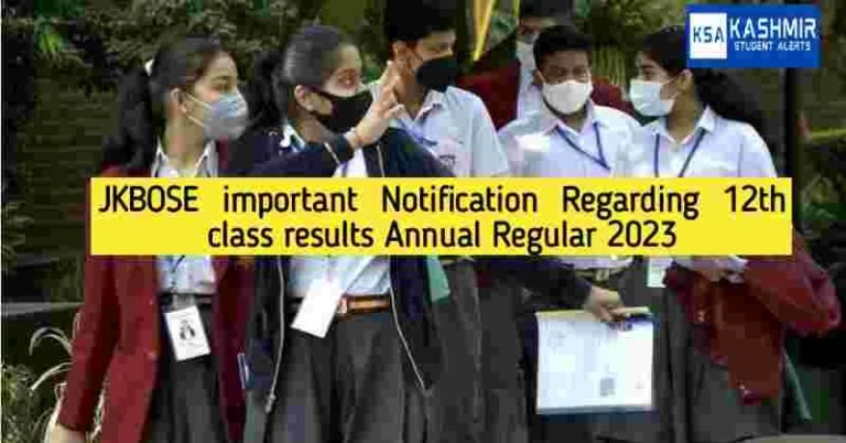 JKBOSE important Notification Regarding 12th class results Annual Regular 2023