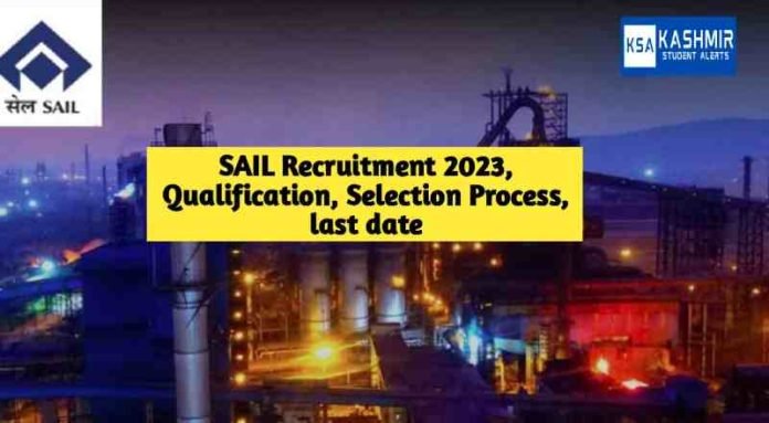 SAIL Recruitment 2023, Qualification, Selection Process, last date