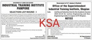 INDUSTRIAL TRAINING INSTITUTE
PAMPORE
SELECTION LIST ROUND - I
The Second round of provisional selection list of the candidates who have applied online
for admissions in different trades are available at ITI Pampore for the session 2023-24-25 for
free /Self Financing seats is issued by Directorate Skill Development Department Srinagar.
The list is also available on the Directorate website www.jkdsd.in. All provisionally selected
candidates are hereby informed to submit the following original documents.
The last date for Round-2 is 10-08-2023. The selection of candidates is provisional and
subject to submission of all necessary original documents with prescribed fee.
10th/8th / 12th Based Selections
1. 10th / 8th/12th Marks Card (Original)
2. D.O.B (Original)
3. Domicile Certificate (Original)
4. Provisional/Discharge Certificate (Original) from the institute last attended.
5. Photograph with Name (1 No.).
6. One File Cover.