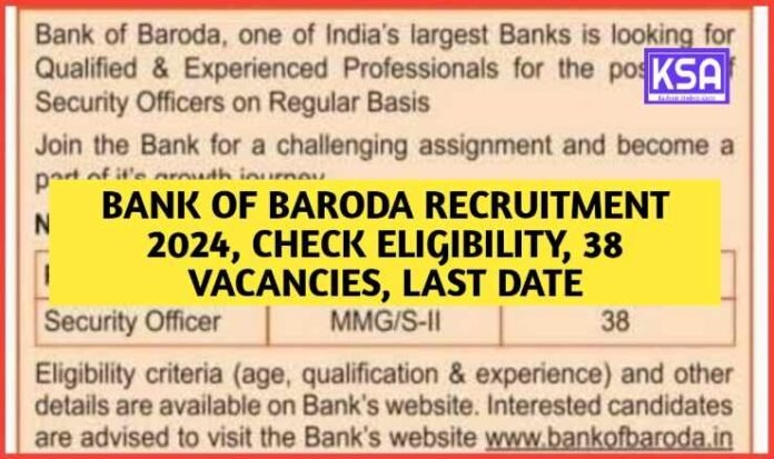 Bank of Baroda Recruitment 2024, check eligibility, 38 Vacancies, Last Date