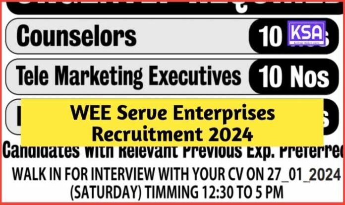 WEE Serve Enterprises Recruitment 2024 for Field Marketing, Counselors & Marketing Executives Pots