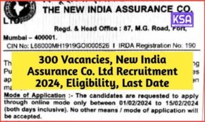 300 Vacancies, New India Assurance Co. Ltd Recruitment 2024, Eligibility, Last Date
