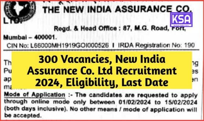 300 Vacancies, New India Assurance Co. Ltd Recruitment 2024, Eligibility, Last Date