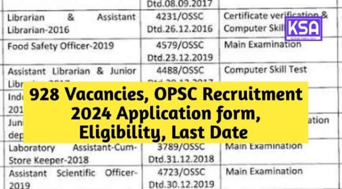 928 Vacancies, OPSC Recruitment 2024 Application form, Eligibility, Last Date