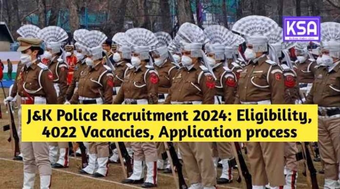 J&K Police Recruitment 2024: Eligibility, 4022 Vacancies, Application process