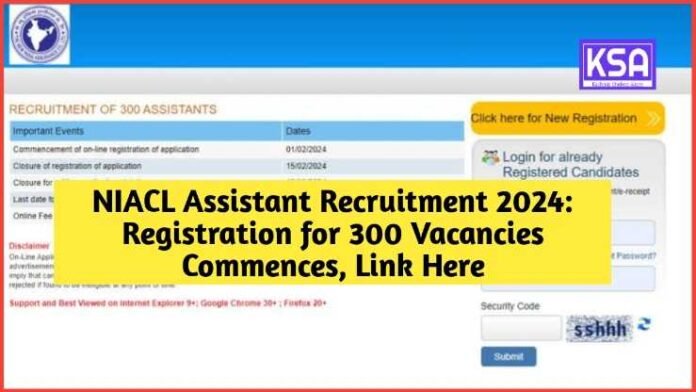 NIACL Assistant Recruitment 2024: Registration for 300 Vacancies Commences, Link Here