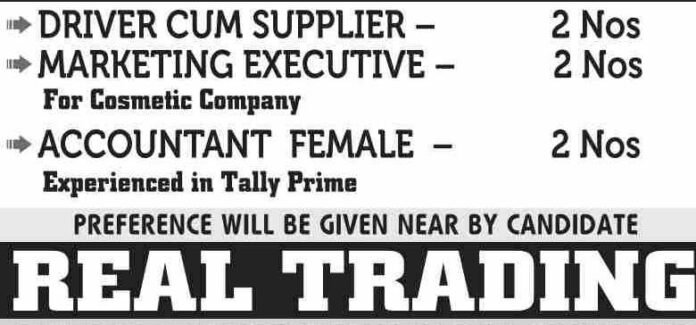 Real Trading Jobs Recruitment 2024 for Accountant, Driver cum Supplier, Marketing Executive posts