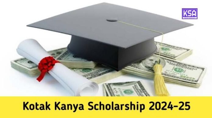Kotak Kanya Scholarship 2024-25: Up to Rs 1.5 Lakh – Eligibility and Important Dates