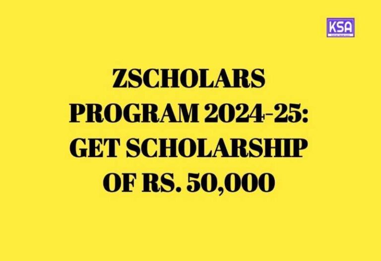 ZScholars Program 2024-25: Get Scholarship of Rs. 50,000, Check Eligibility, Apply by 31st Jan 2025