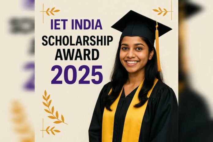 IET India Scholarship Award 2025, check eligibility, Application Process, Last Date