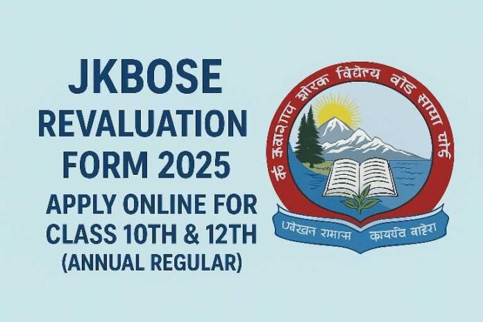 JKBOSE Revaluation Form 2025: Apply Online for Class 10th & 12th (Annual Regular)