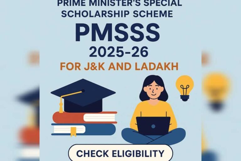 Prime Minister’s Special Scholarship Scheme (PMSSS) 2025-26 for J&K and Ladakh, check eligibility