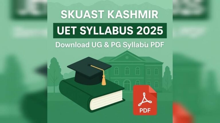 SKUAST Kashmir UET Syllabus 2025: Download UG & PG Exam Syllabi PDF