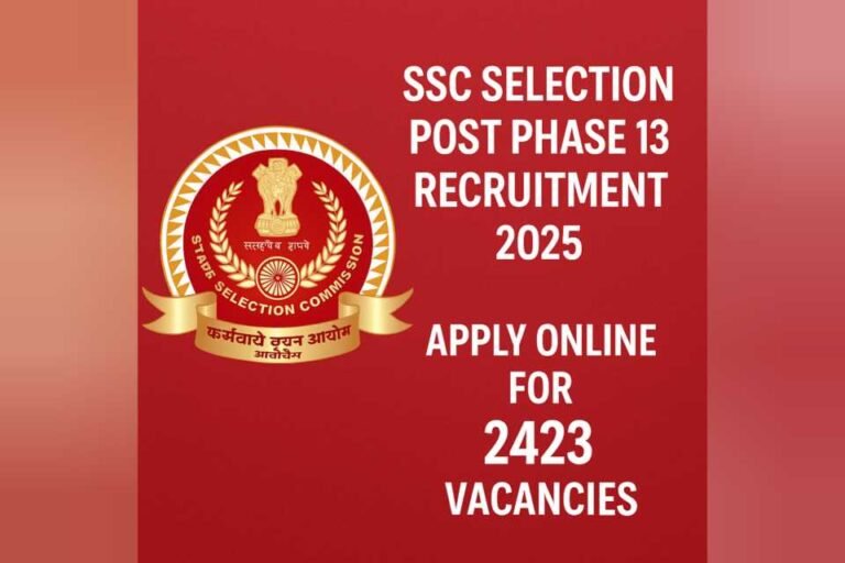 SSC Selection Post Phase 13 Recruitment 2025 – Apply Online for 2423 Vacancies