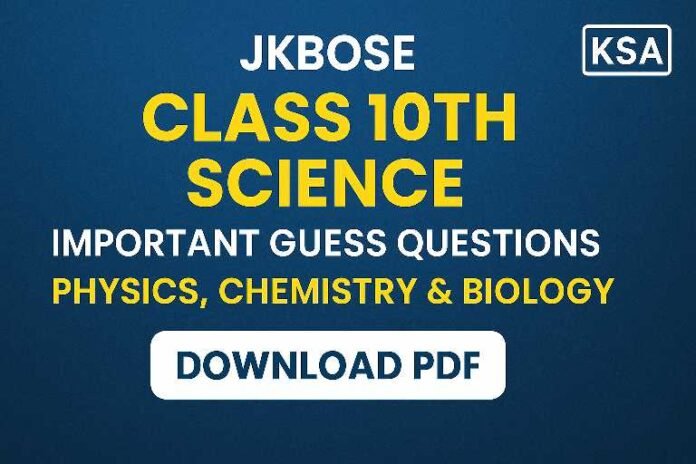 Class 10th Science Important Guess Questions 2025 – Physics, Chemistry & Biology [Download PDF]