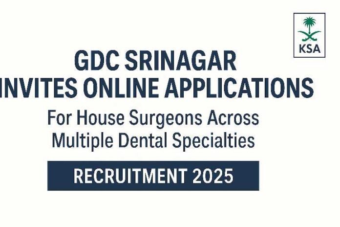 GDC Srinagar Invites Online Applications for House Surgeons Across Multiple Dental Specialties