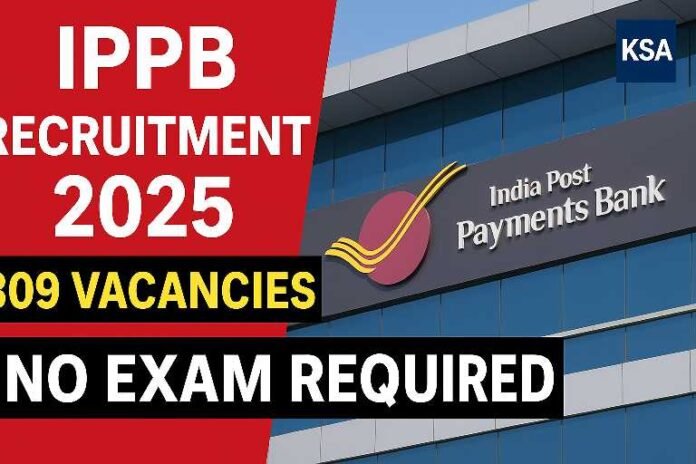 IPPB Recruitment 2025, India Post Payments Bank Vacancy 2025, IPPB Jobs 2025, No Exam Bank Jobs, Bank Recruitment 2025, Government Jobs 2025, IPPB Apply Online, Latest Bank Jobs in India, Sarkari Naukri 2025, Post Office Bank Jobs