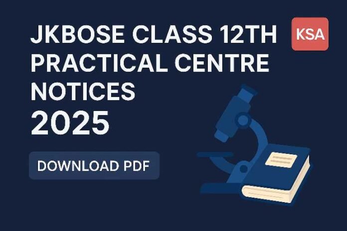 JKBOSE Class 12th Practical Centre Notices 2025 – District-Wise List, Download PDF