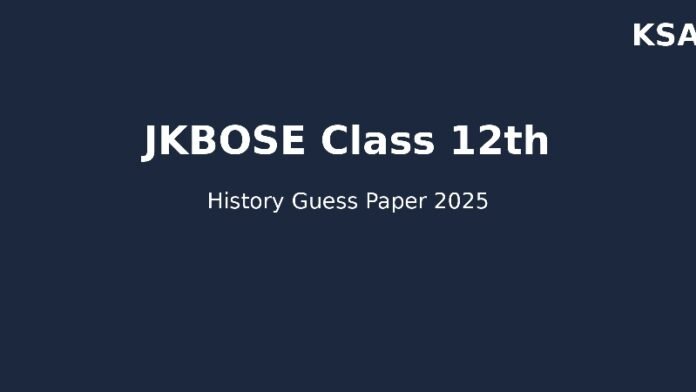 JKBOSE Class 12th History Guess Paper 2025: Download Sample Paper PDF for Jammu & Kashmir Divisions