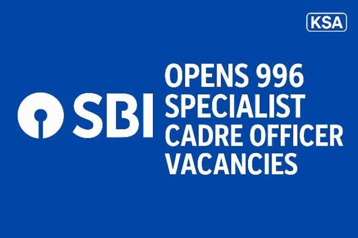 SBI Opens 996 Specialist Cadre Officer Vacancies: Eligibility, Salary, Application Process & Full Details