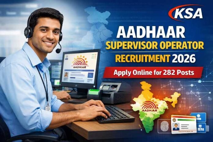 Aadhaar Supervisor Operator Recruitment 2026 – Apply Online for 282 Posts