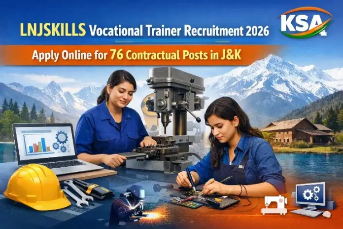 LNJSKILLS Vocational Trainer Recruitment 2026: Apply Online for 76 Contractual Posts in J&K