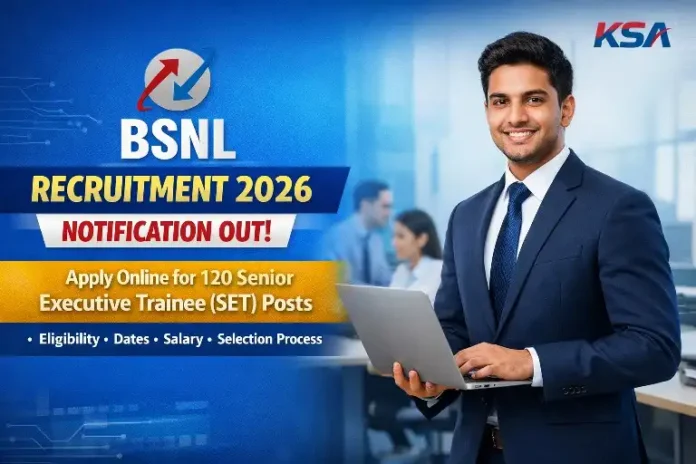 BSNL Recruitment 2026 Notification Out: Apply Online for 120 Senior Executive Trainee (SET) Posts – Eligibility, Dates, Salary, Selection Process