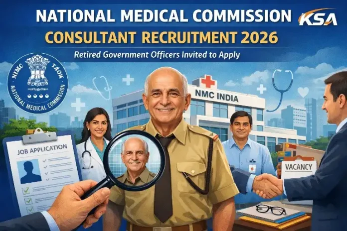 National Medical Commission Consultant Recruitment 2026: Retired Government Officers Invited to Apply