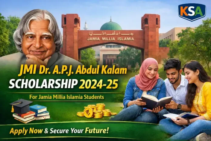 JMI Dr. A.P.J. Abdul Kalam Scholarship 2025: Complete Guide, Eligibility, Benefits & How to Apply