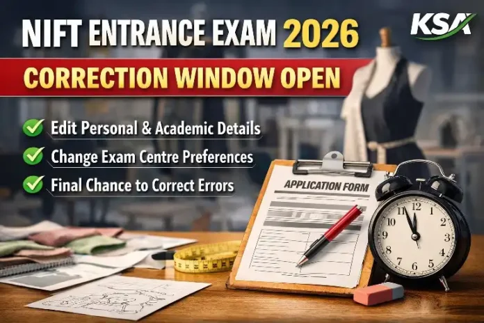 NIFT Entrance Exam 2026: Correction Window Opens, Check Editable Fields, Dates, and Important Instructions