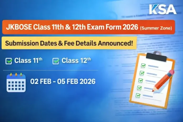 JKBOSE Class 11th & 12th Exam Form 2026 Summer Zone: Online Submission Schedule & Fee Details Released