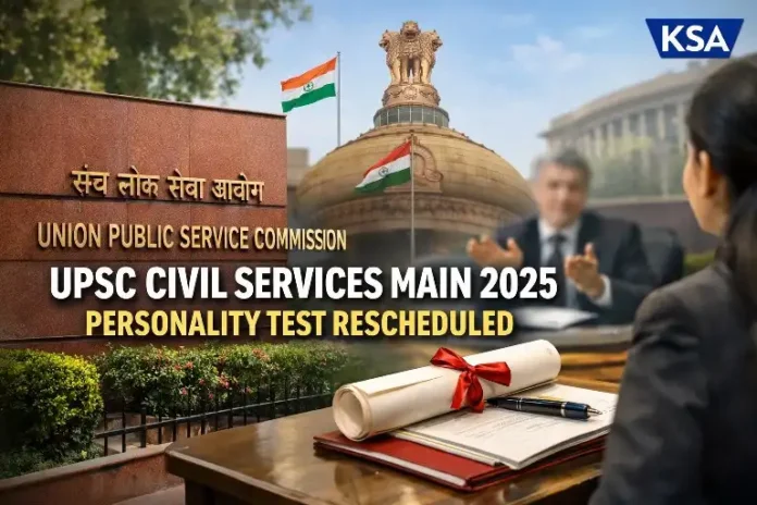 UPSC Civil Services Main 2025 Personality Test Rescheduled; Revised Date Announced