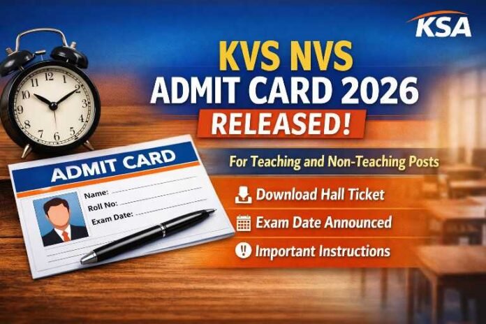 KVS NVS Admit Card 2026 Released for Teaching and Non-Teaching Posts – Download Hall Ticket, Exam Date, Instructions