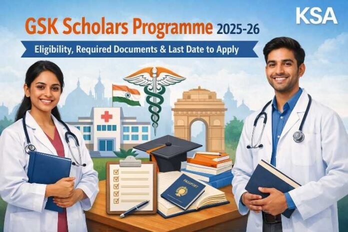 GSK Scholars Programme 2025-26: Eligibility, Required Documents & Last Date to Apply