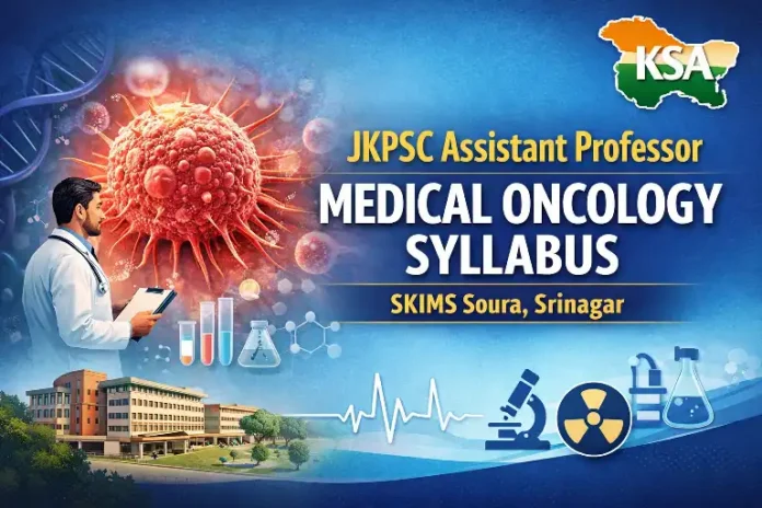 JKPSC Syllabus for Assistant Professor Medical Oncology at SKIMS Soura, Srinagar