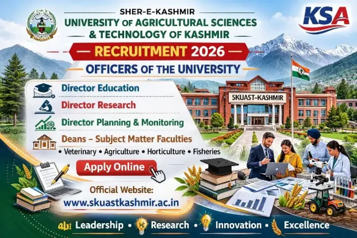 SKUAST-Kashmir Recruitment 2026: Advertisement for Various Positions of Officers of the University | Apply Online