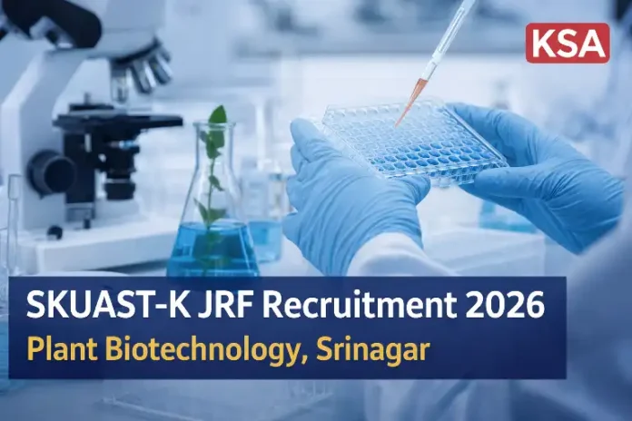 SKUAST-K Recruitment 2026: Apply for JRF Post in Plant Biotechnology Division, Check Eligibility & Details