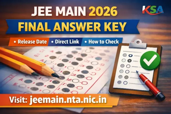 JEE Main 2026 Final Answer Key: Release Date, Direct Link & How to Check at jeemain.nta.nic.in