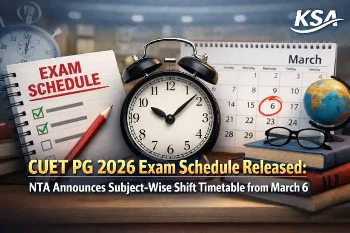 CUET PG 2026 Exam Schedule Released: NTA Announces Subject-Wise Shift Timetable from March 6