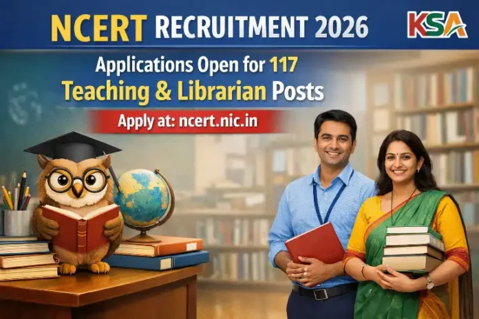 NCERT Recruitment 2026: Applications Open for 117 Teaching & Librarian Posts; Apply at ncert.nic.in