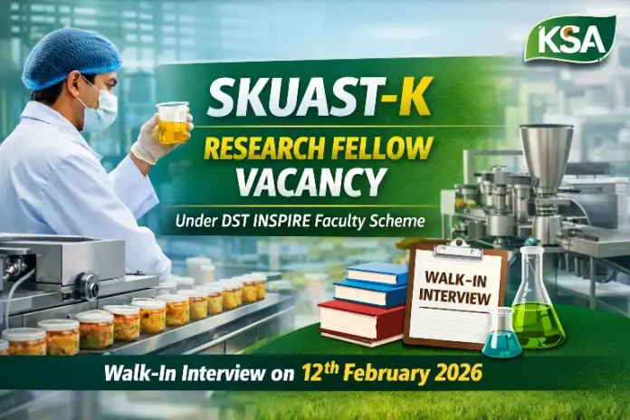 SKUAST-K Invites Applications for Research Fellow Post Under DST INSPIRE Faculty Scheme