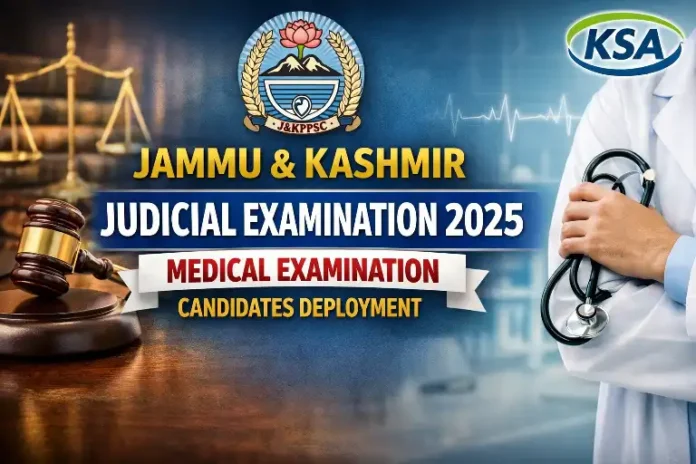 JKPSC Result 2025: Jammu and Kashmir Civil Services (Judicial) Examination – Deployment for Medical Examination