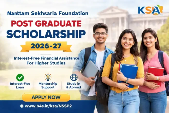 Narotam Sekhsaria Foundation Post Graduate Scholarship 2026-27: Apply Online for Interest-Free Financial Assistance