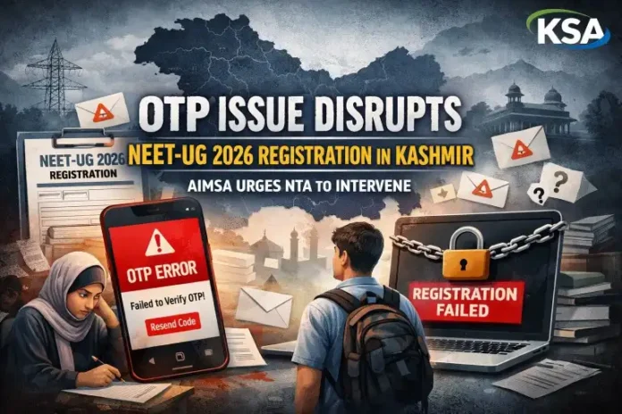 OTP Issue Disrupts NEET-UG 2026 Registration in Kashmir, AIMSA Urges NTA to Intervene