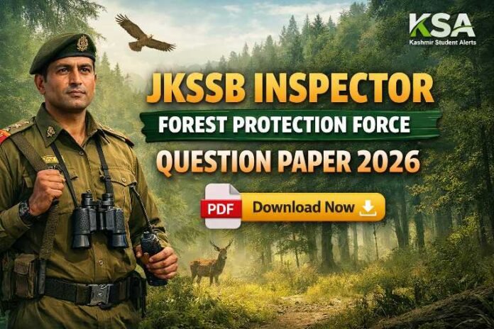 JKSSB Inspector (Forest Protection Force – FPF) Question Paper 2026 PDF Download