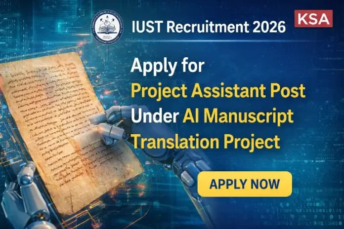 IUST Recruitment 2026: Apply for Project Assistant Post Under AI Manuscript Translation Project