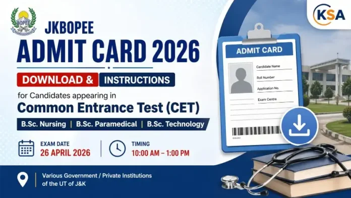 JKBOPEE Admit Card 2026 Released: Download CET-B.Sc Nursing / Paramedical / Technology Hall Ticket & Check Exam Instructions