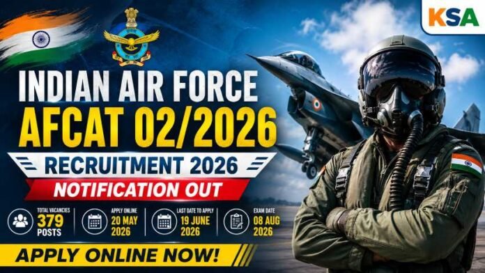 Indian Air Force AFCAT 02/2026 Recruitment 2026 Notification Out – Apply Online for 379 Posts